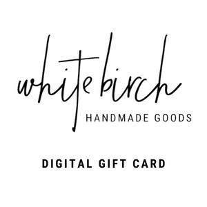 White Birch Handmade Goods Digital Gift Card